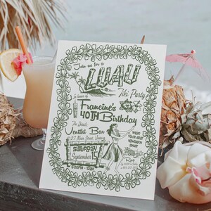 May include: A white invitation with green text for a Luau Tiki Party, featuring floral and palm tree designs. The invitation is for Francine's 40th birthday, with details including the Ventiki Bar, date, and time. A tropical drink and pineapple are in the background.