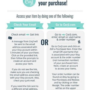 Puede incluir: Un gr&aacute;fico azul y blanco con instrucciones sobre c&oacute;mo acceder a tu art&iacute;culo comprado en Corjl.com. El gr&aacute;fico incluye dos opciones: revisa tu correo electr&oacute;nico para obtener un enlace o ve a Corjl.com e ingresa tu correo electr&oacute;nico o nombre de usuario y n&uacute;mero de pedido.
