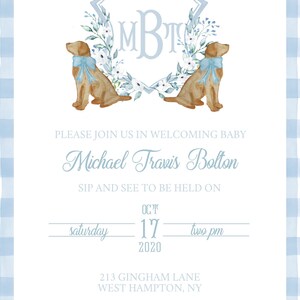 May include: A blue and white gingham pattern background with a white card. The card has a blue crest with the initials MBT. Two brown dogs with blue bows are flanking the crest. The text on the card reads "Please join us in welcoming baby Michael Travis Bolton Sip and see to be held on Saturday, October 17, 2020, two pm. 213 Gingham Lane West Hampton, NY RSVP to Allison at 555-555-5555"