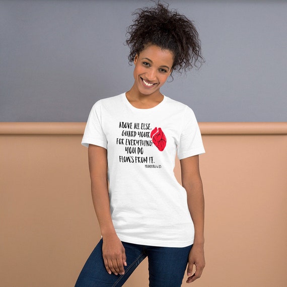 Above All Else Guard Your Heart Verse Women T Shirt Above All Else Guard Your Heart Verse Women T Shirt