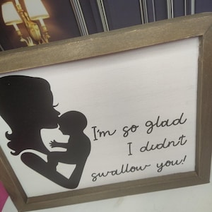 So Glad I Didn’t Swallow You Wall Decor