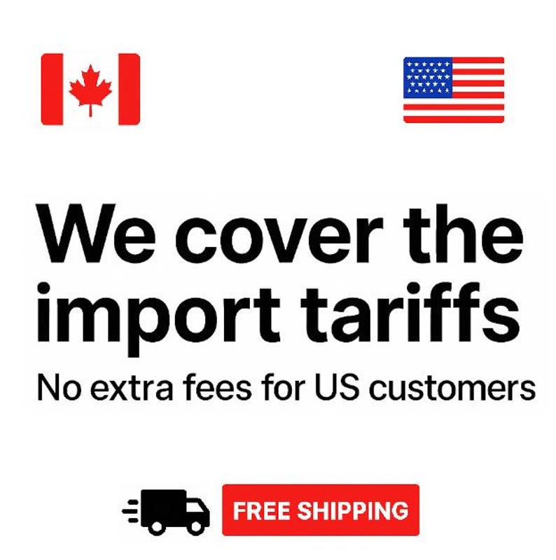 May include: Image with the text "We cover the import tariffs" in bold black font. The text is below the flags of Canada and the United States. Below the text is "No extra fees for US customers". A red rectangle with "FREE SHIPPING" is at the bottom.