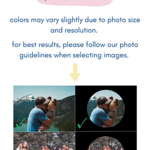 May include: Image with text that reads "please note: colors may vary slightly due to photo size and resolution. For best results, please follow our photo guidelines when selecting images." Below are examples of acceptable and unacceptable photo crops.
