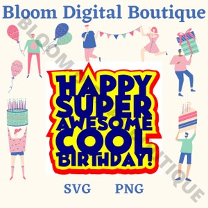 Happy Super Awesome Cool Birthday , Happy Birthday, Layered Cutting File, Cake Topper, Cricut, Svg , Png, Instant Digital Download
