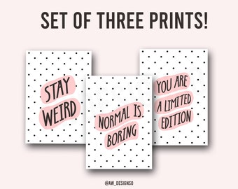 A4 Motivational Print Set: Stay Weird, Normal is Boring, You Are Limited Edition