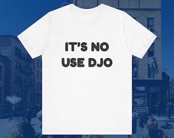 its no use djo Shirt | djo concert shirt, music shirt, indie band, indie music, Joe keery shirt