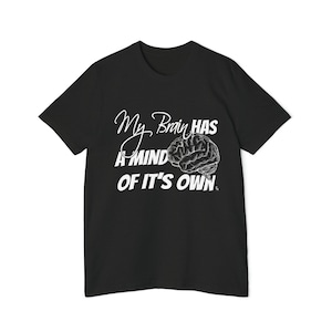 Unisex Short-Sleeve Jersey T-Shirt My Brain Has A Mind of Its Own Shirt Funny Sayings Humorous Graphic Top Brain Surgery Head Injury Shirt