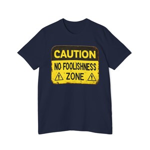 Unisex Short-Sleeve Jersey T-Shirt Caution No Foolishness Zone Shirt Funny Sayings Humorous Graphic Top Silly Shirt