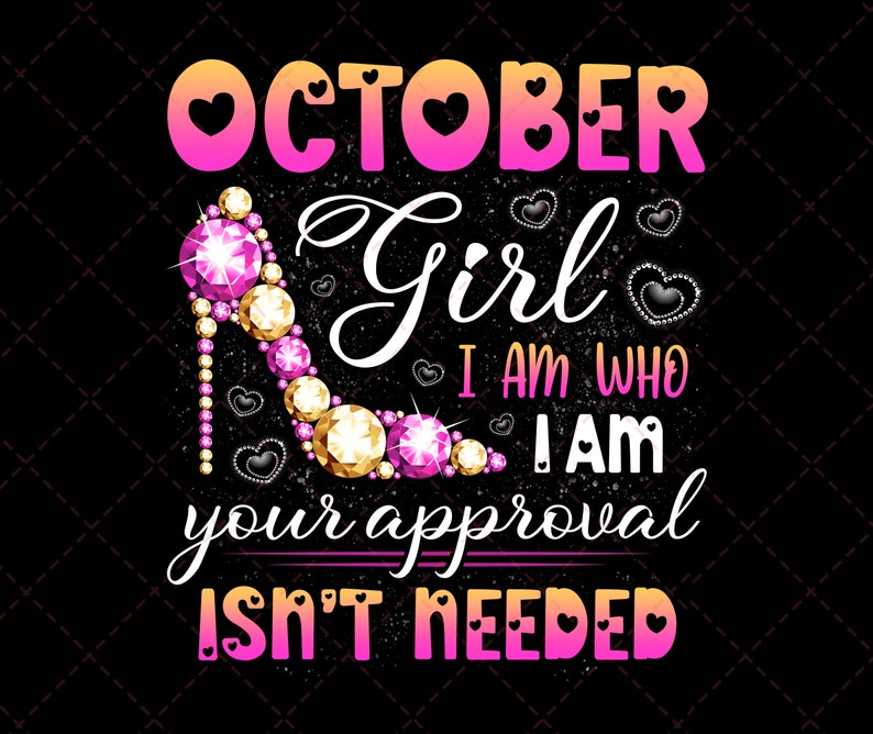 October Girl I Am Who I Am October Birthday Gifts For Her Etsy October Girl I Am Who I Am October Birthday Gifts For Her Etsy