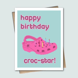 Joyeux anniversaire Croc-Star - Carte de voeux d'anniversaire pour les amateurs de Crocs | Mignonne carte Punny | Cadeau amusant unique