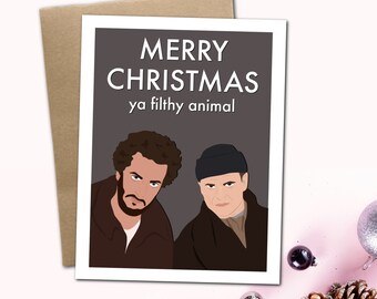 Merry Christmas You Filthy Animal - Greeting Card