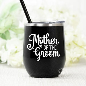 Mother of the Bride or Groom Wine Tumbler, Mother of the Bride or Groom gift, with straw and lid