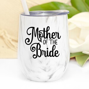 Mother of the Bride or Groom Wine Tumbler, Mother of the Bride or Groom gift, with straw and lid