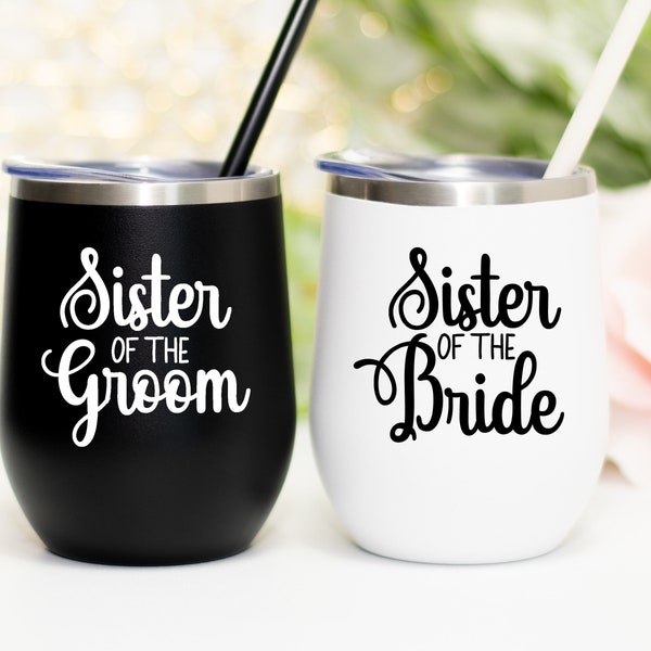 Sister of the Bride Wine Tumbler, Sister of the Groom gift, Sister of the groom wine tumbler, Sister of the bride wine cup gift