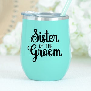 Sister of the Bride Wine Tumbler, Sister of the Groom gift, Sister of the groom wine tumbler, Sister of the bride wine cup gift Mint