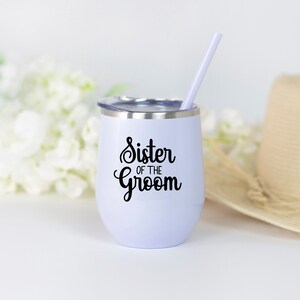 Sister of the Bride Wine Tumbler, Sister of the Groom gift, Sister of the groom wine tumbler, Sister of the bride wine cup gift image 9