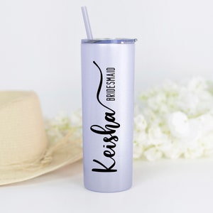 Personalized 20 ounce stainless steel skinny tumbler with lid and straw. Can be personalized with one name plus their role in your wedding, options are Maid of Honor, Bridesmaid, Matron of Honor, Mother of the Bride, Mother of the Groom