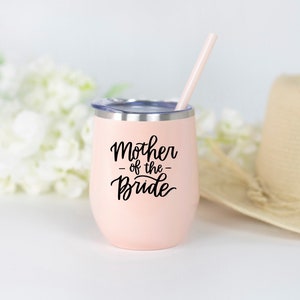 Mother of the Bride or Groom Wine Tumbler, Mother of the Bride or Groom gift, with straw and lid