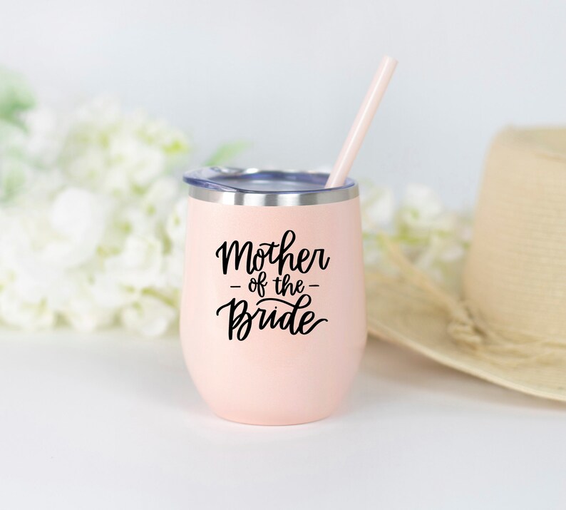 Mother of the Bride or Groom Wine Tumbler, Mother of the Bride or Groom gift, with straw and lid