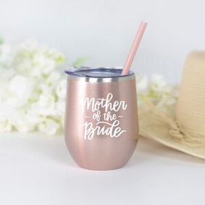 Mother of the Bride or Groom Wine Tumbler, Mother of the Bride or Groom gift, with straw and lid