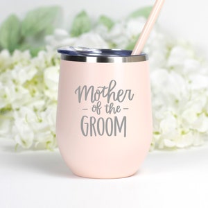 Mother of the Bride or Groom Wine Tumbler, Mother of the Bride or Groom gift, with straw and lid