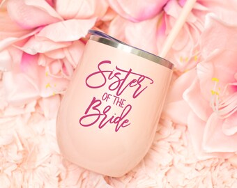 Sister of Bride/Groom Wine Tumbler: Stainless Steel Bridal Gift