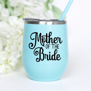 Mother of the Bride or Groom Wine Tumbler, Mother of the Bride or Groom gift, with straw and lid