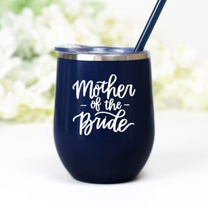 Mother of the Bride or Groom Wine Tumbler, Mother of the Bride or Groom gift, with straw and lid