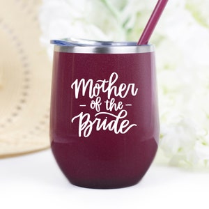 Mother of the Bride or Groom Wine Tumbler, Mother of the Bride or Groom gift, with straw and lid