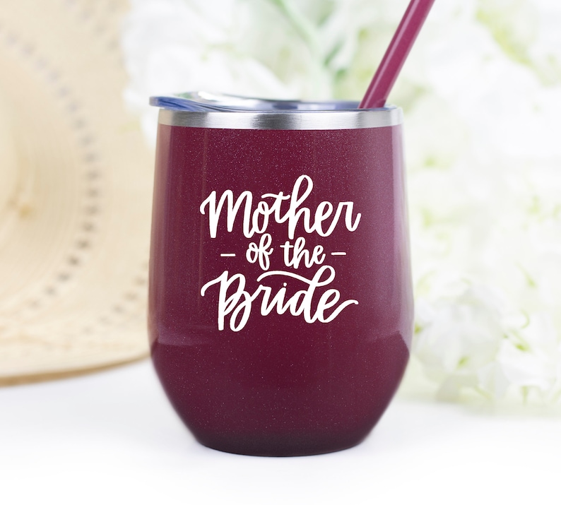 Mother of the Bride or Groom Wine Tumbler, Mother of the Bride or Groom gift, with straw and lid