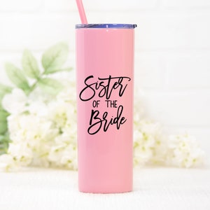 sister of the bride or groom tumbler with lid and straw