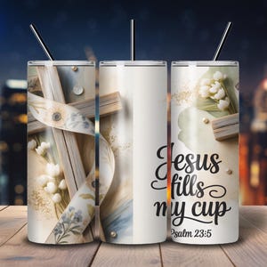 Christian Tumbler Wrap – Jesus Fills My Cup Psalm 23:5 – Floral Cross Sublimation – Faith Gift for Women – Religious Tumbler PNG
