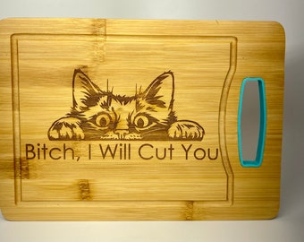The “Bitch, I Will Cut You” Cutting Board, Cat Version (not dollhouse mini)