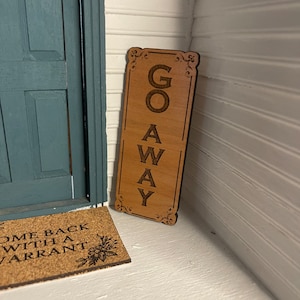 The “GO AWAY” Dollhouse Miniatures Entry Sign