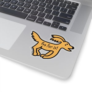 Allez-y ! Chien courant motivant pour les amoureux des chiens Oeuvre d'art originale pour les étudiants. Sticker transparent ou bord blanc - en 4 tailles