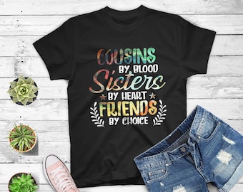 Cousins By Blood Sisters By Heart Friends By Choice V-neck Shirt