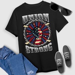 Pro-Union T-Shirt Union Strong Pro-Union Worker Labor T-Shirt For Men Women