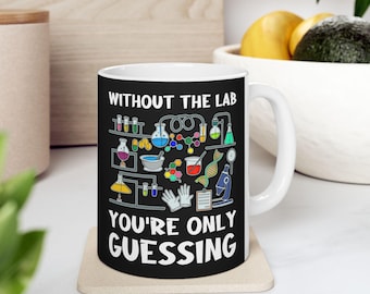 Lab Tech Mug Funny Without The Lab Laboratory Technician Medical Lab Week Gift Coffee Mug 11oz