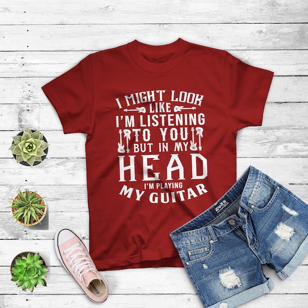 I Might Look Like I'm Listening To You T Shirt Music Guitar