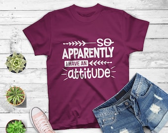 Apparently Have An Attitude