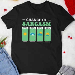 Meteorologist Tshirt Funny Chance of Sarcasm Weather Meteorology Sarcastic T-shirt For Men Women