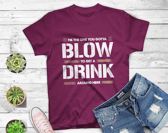 Mens Mens Funny Bartender Or Waiter Shirt I'm The One You Blow