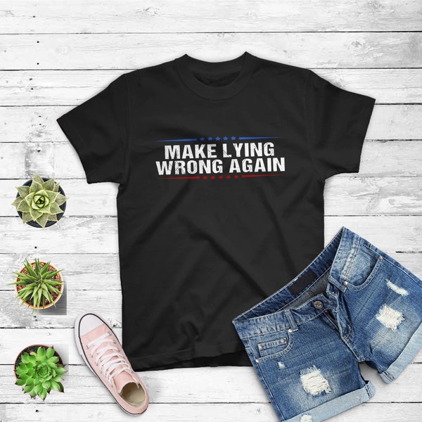 Make Lying Wrong Again T Shirt - Etsy
