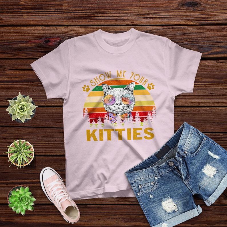 Show Me Your Kitties Funny Cat Gifts For Cat Kitten Lovers T-shirt