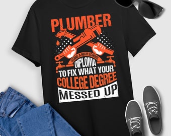 Plumber T-Shirt Plumber Funny College Plumbing Joke T-Shirt For Men Women