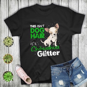 Chihuahua Tshirt This Isn&#39;t Dog Hair It&#39;s Chihuahua Glitter T-shirt For Men Women