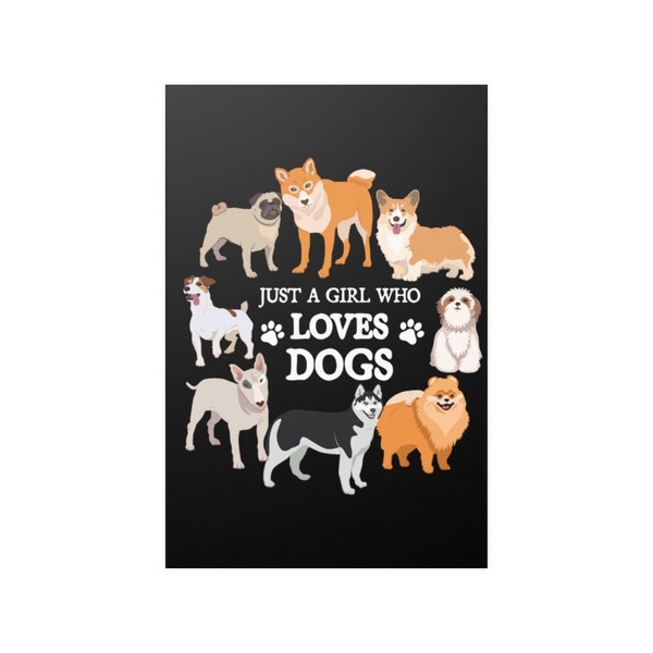 Just a Girl Who Loves Dogs Posters Etsy