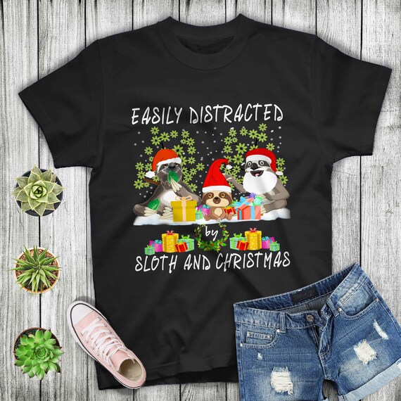Christmas Tshirt Easily Distracted by Sloth and Christmas T-shirt