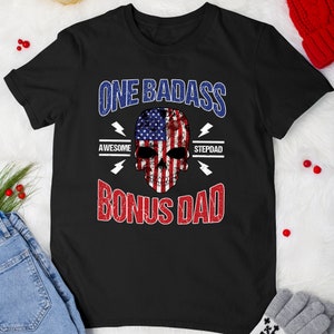 American Flag One Badass Bonus Dad Stepdad Birthday Father&#39;s Day 4th of July T-Shirt For Men