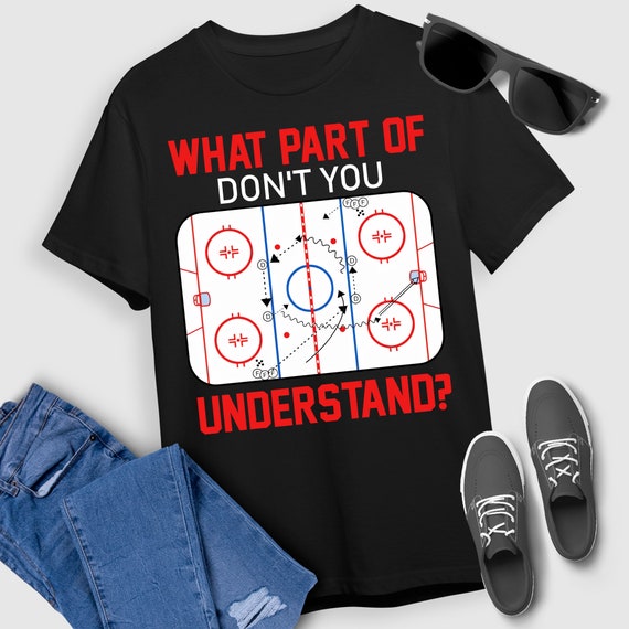 What Part Of Don't You Understand Hockey Tshirt What Part Of Don't You Understand Hockey Tshirt